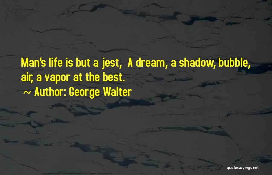 Best Life Dream Quotes By George Walter