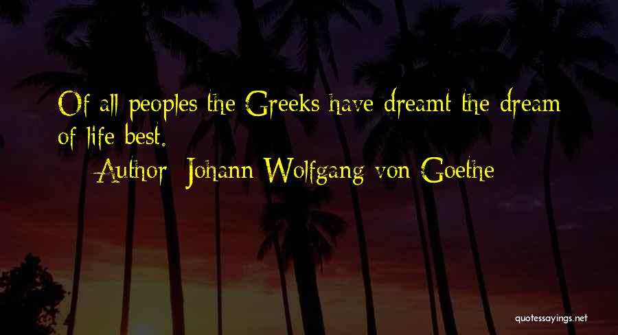 Best Life Dream Quotes By Johann Wolfgang Von Goethe