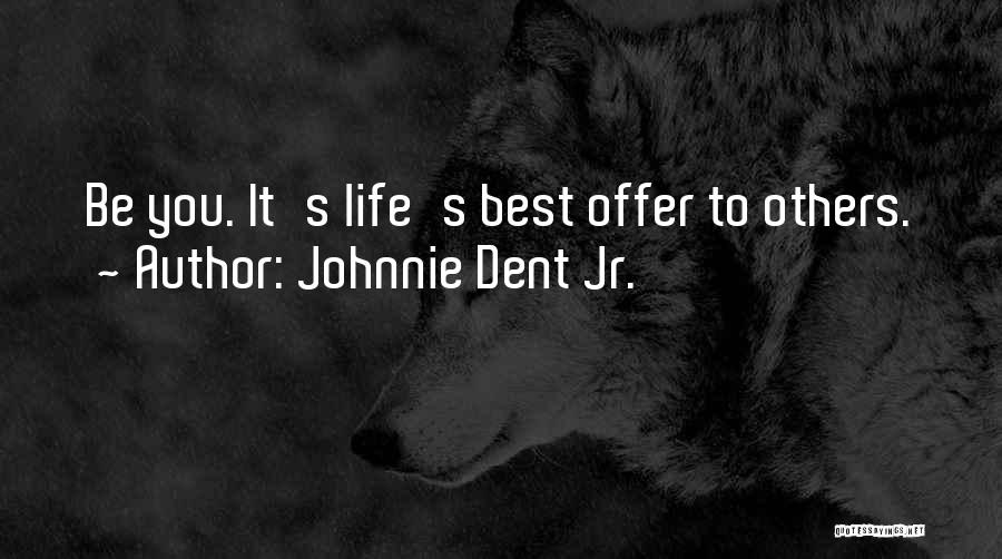 Best Life Dream Quotes By Johnnie Dent Jr.