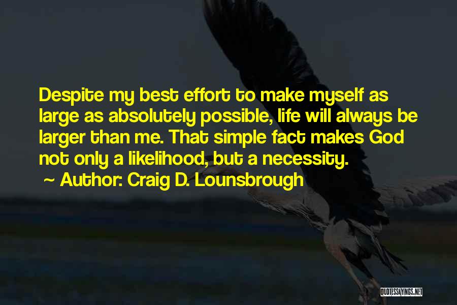 Best Life Fact Quotes By Craig D. Lounsbrough