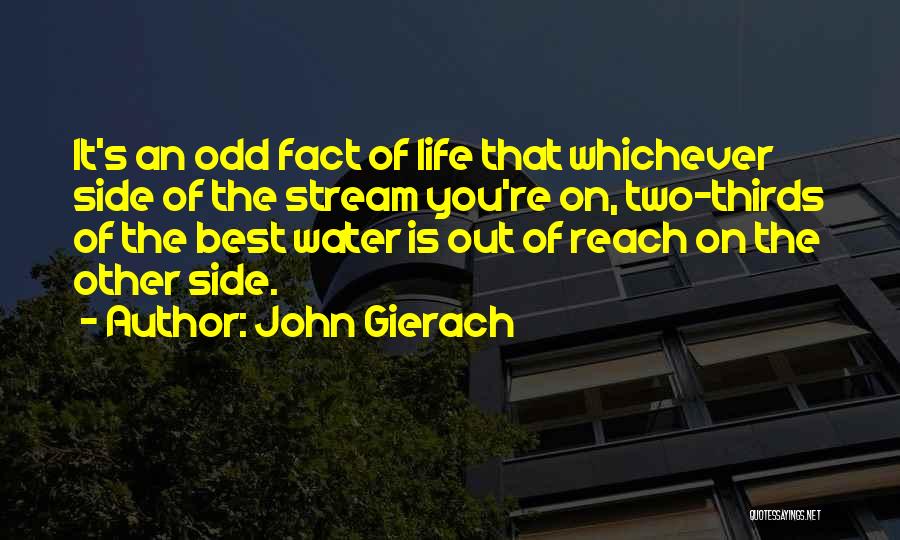 Best Life Fact Quotes By John Gierach