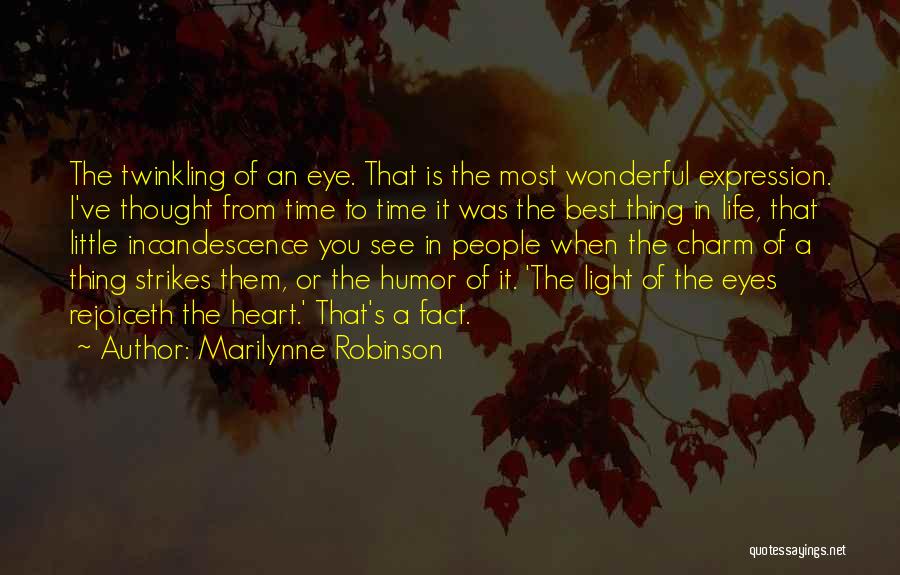 Best Life Fact Quotes By Marilynne Robinson