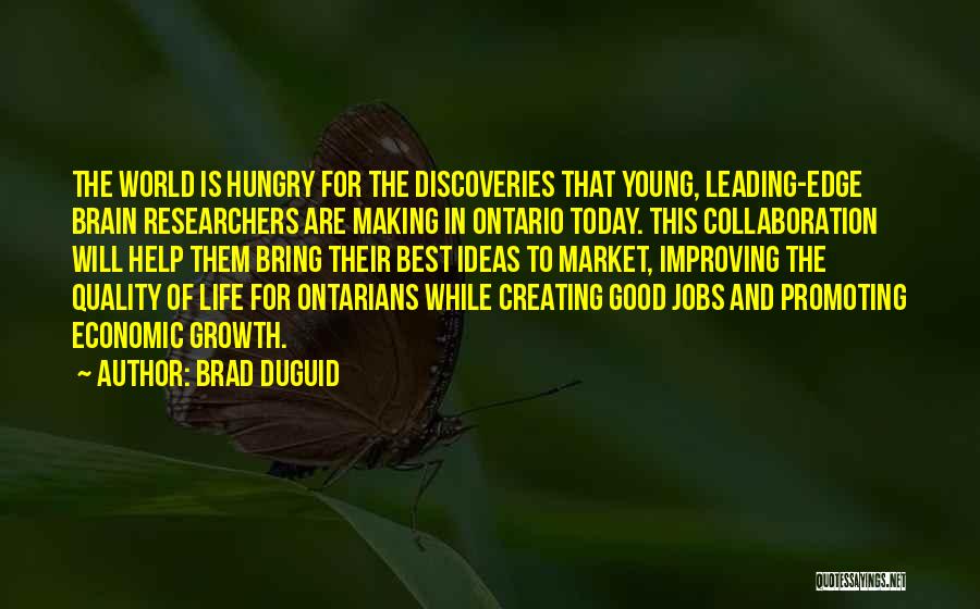 Best Life Leading Quotes By Brad Duguid