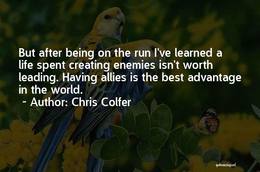 Best Life Leading Quotes By Chris Colfer