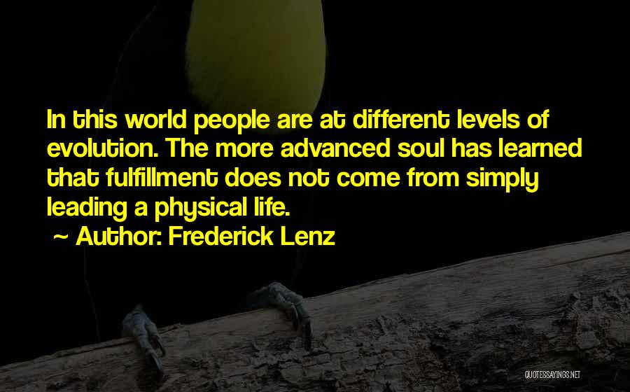 Best Life Leading Quotes By Frederick Lenz