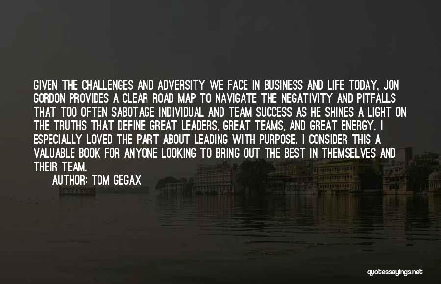 Best Life Leading Quotes By Tom Gegax