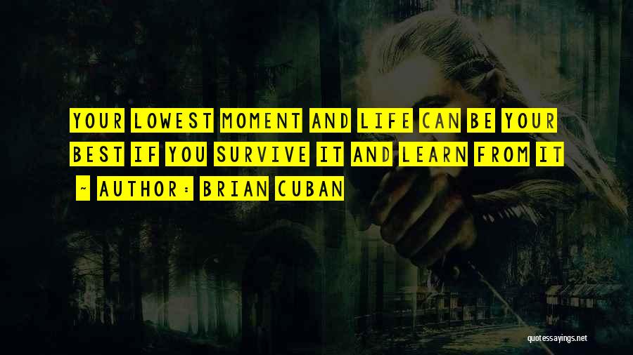 Best Life Learn Quotes By Brian Cuban