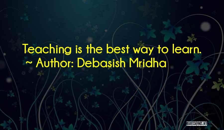 Best Life Learn Quotes By Debasish Mridha