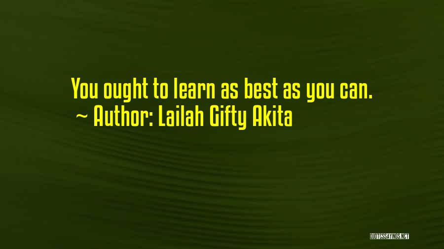 Best Life Learn Quotes By Lailah Gifty Akita