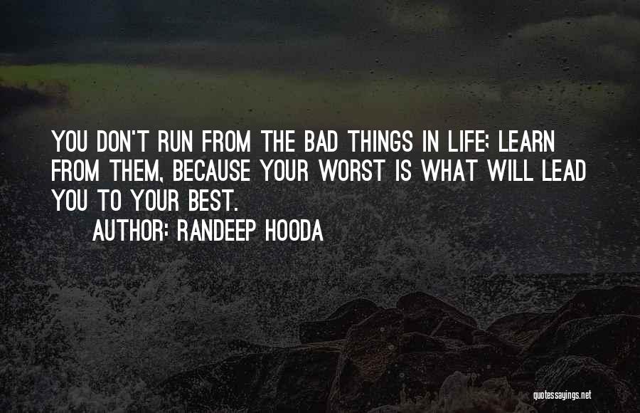 Best Life Learn Quotes By Randeep Hooda