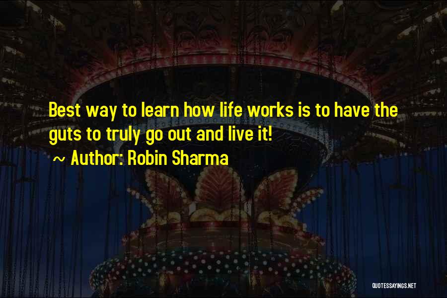 Best Life Learn Quotes By Robin Sharma