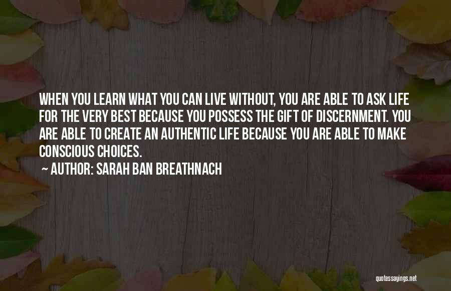 Best Life Learn Quotes By Sarah Ban Breathnach