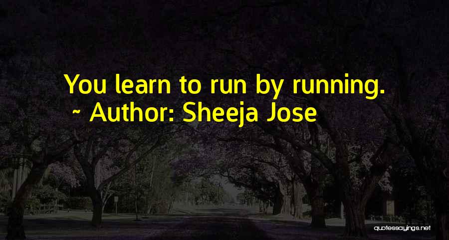 Best Life Learn Quotes By Sheeja Jose