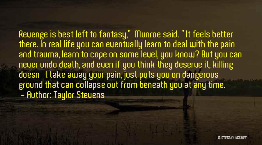 Best Life Learn Quotes By Taylor Stevens