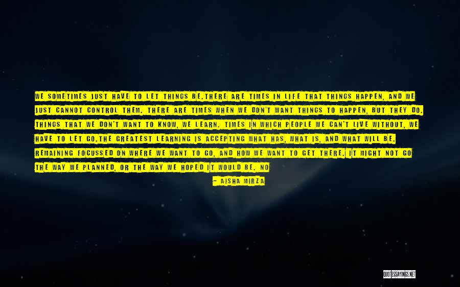 Best Life Learning Quotes By Aisha Mirza Best Life Learning Quotes By Aisha Mirza