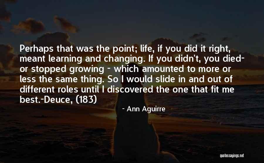 Best Life Learning Quotes By Ann Aguirre