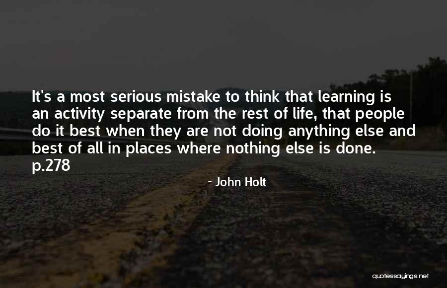 Best Life Learning Quotes By John Holt