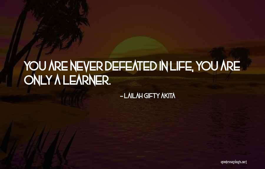 Best Life Learning Quotes By Lailah Gifty Akita Best Life Learning Quotes By Lailah Gifty Akita