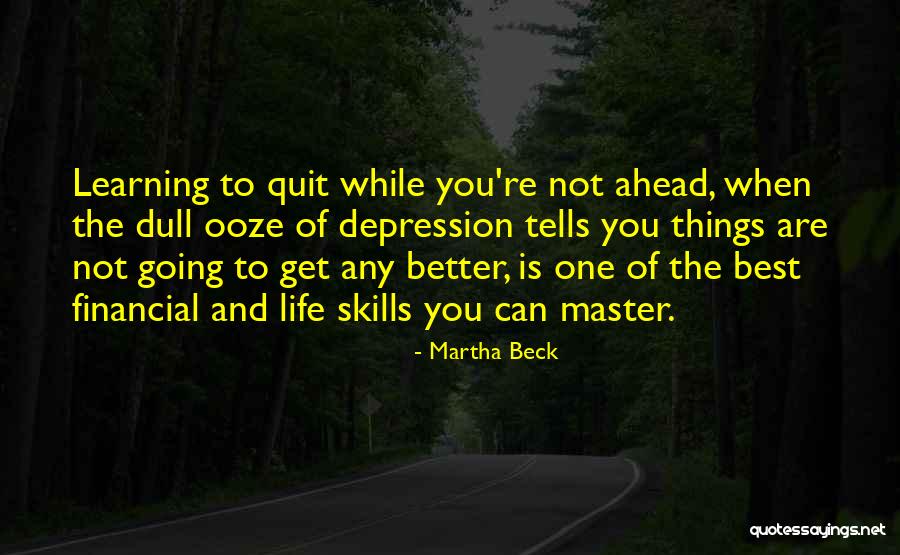 Best Life Learning Quotes By Martha Beck