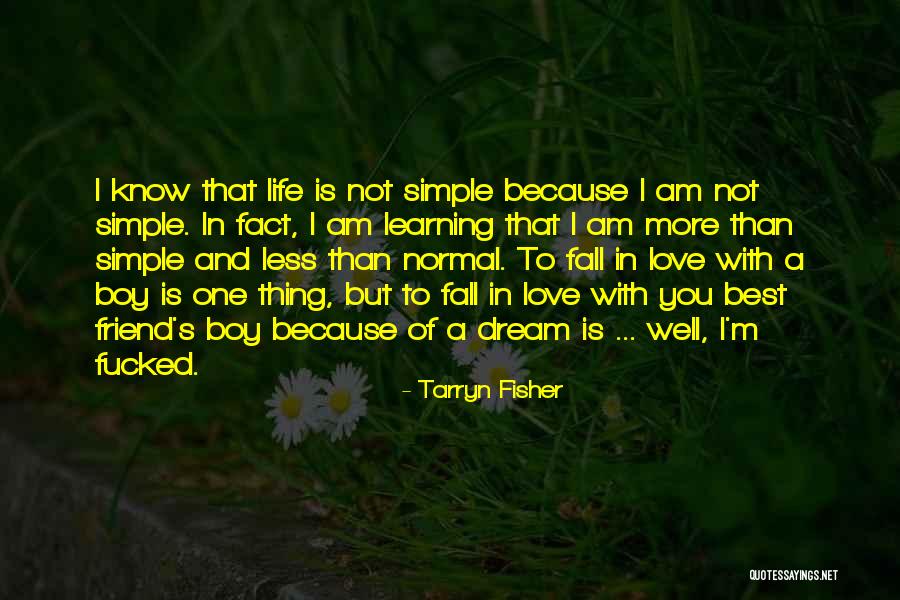 Best Life Learning Quotes By Tarryn Fisher