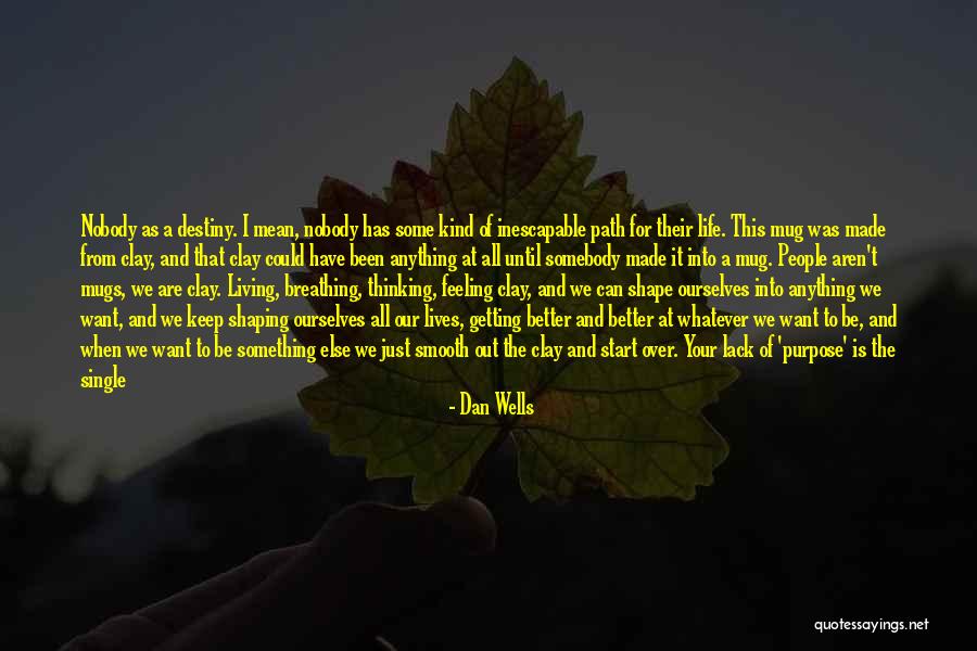 Best Life Living Quotes By Dan Wells Best Life Living Quotes By Dan Wells