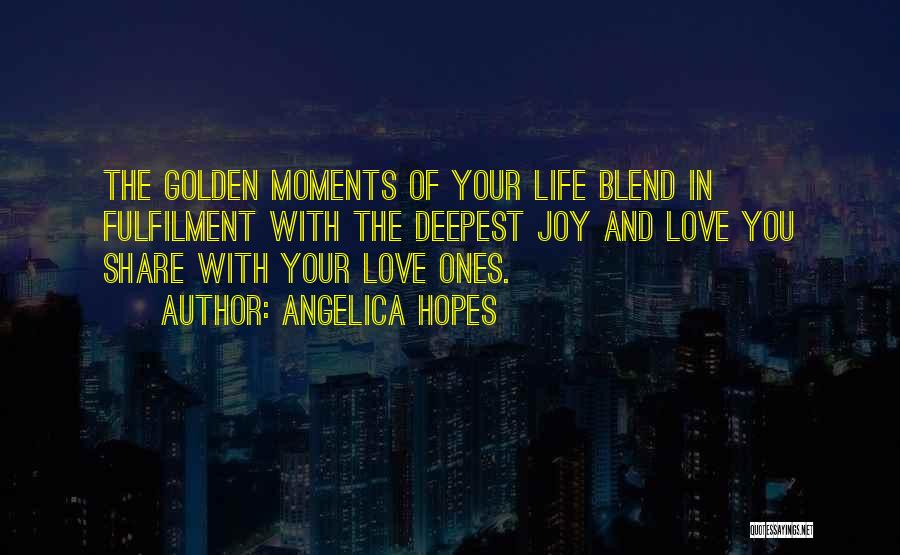 Best Life Moments Quotes By Angelica Hopes