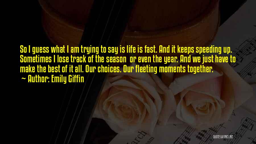 Best Life Moments Quotes By Emily Giffin