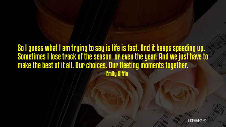 Best Life Moments Quotes By Emily Giffin Best Life Moments Quotes By Emily Giffin