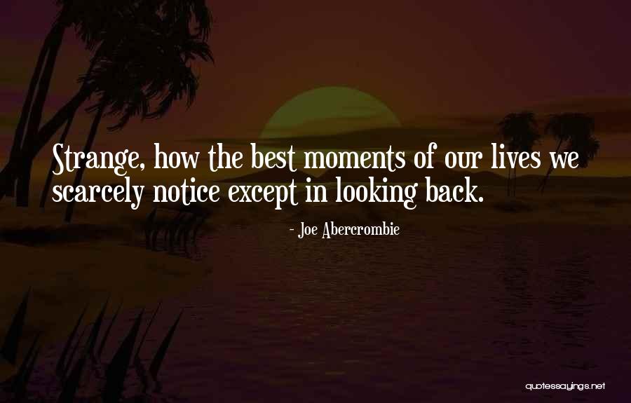 Best Life Moments Quotes By Joe Abercrombie