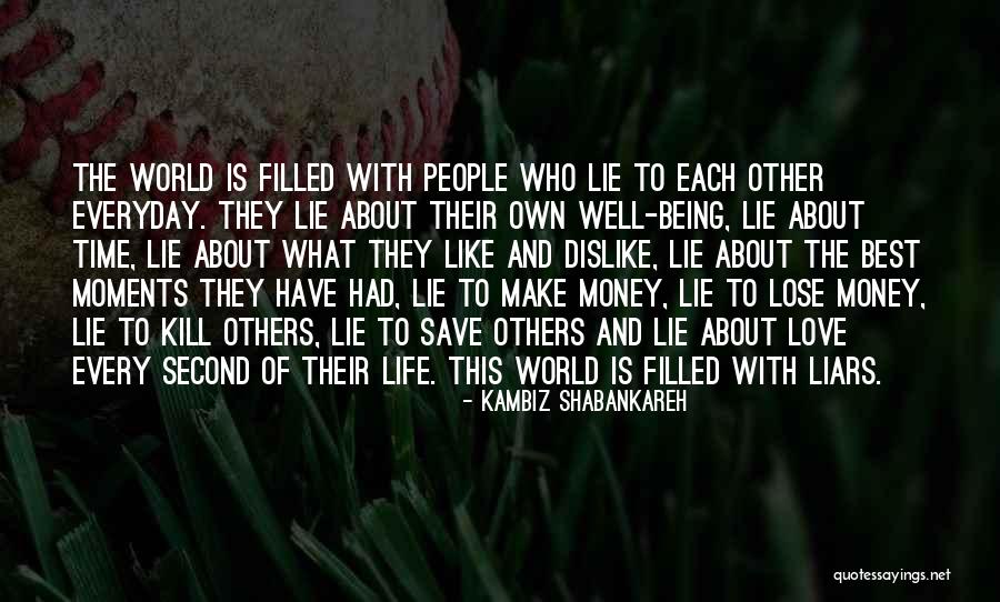 Best Life Moments Quotes By Kambiz Shabankareh Best Life Moments Quotes By Kambiz Shabankareh