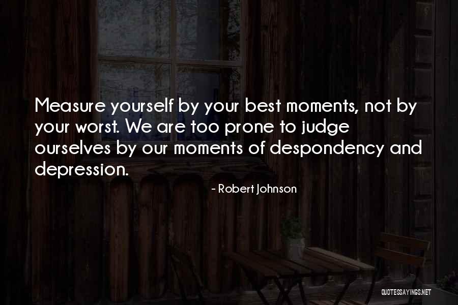 Best Life Moments Quotes By Robert Johnson