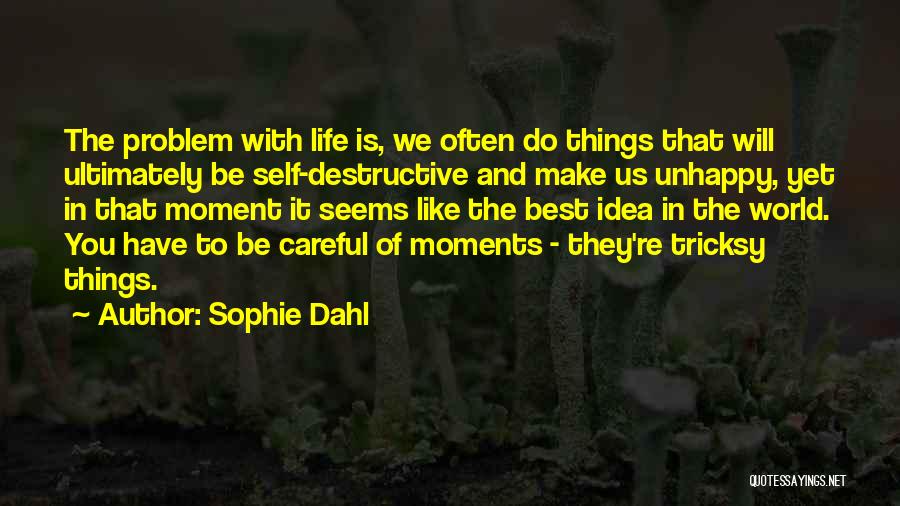 Best Life Moments Quotes By Sophie Dahl
