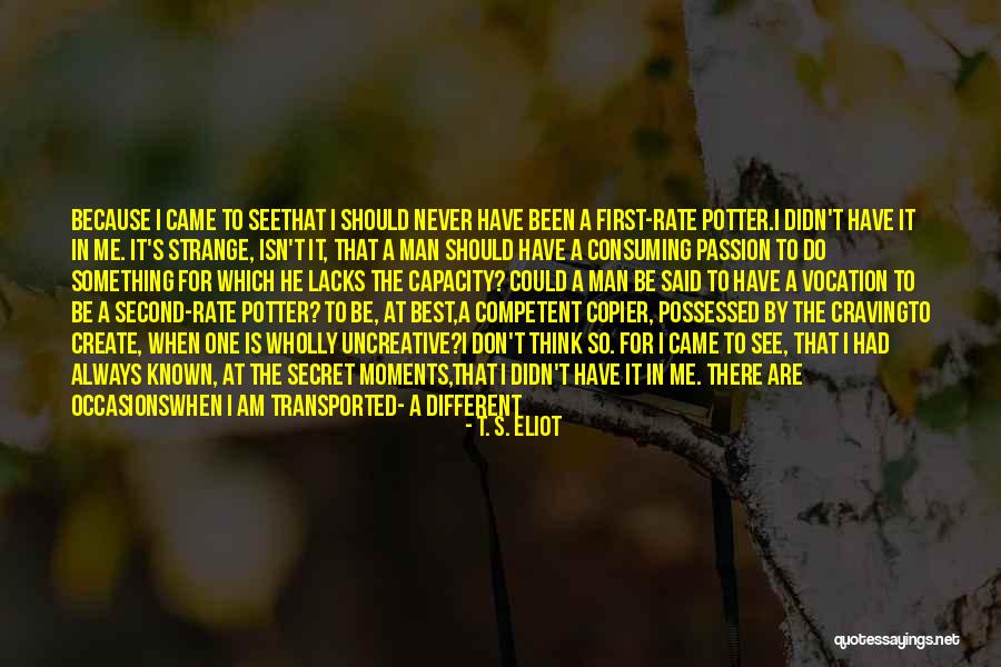 Best Life Moments Quotes By T. S. Eliot Best Life Moments Quotes By T. S. Eliot