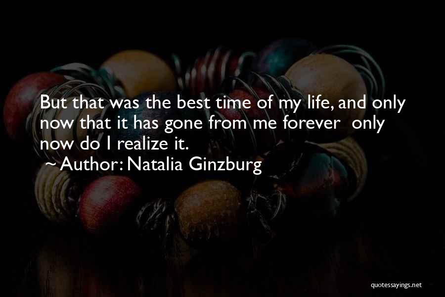 Best Life Now Quotes By Natalia Ginzburg