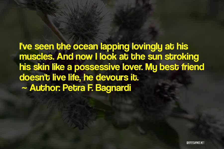 Best Life Now Quotes By Petra F. Bagnardi