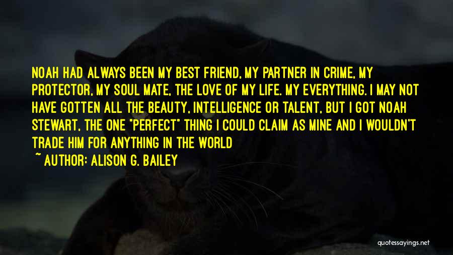 Best Life Partner Quotes By Alison G. Bailey