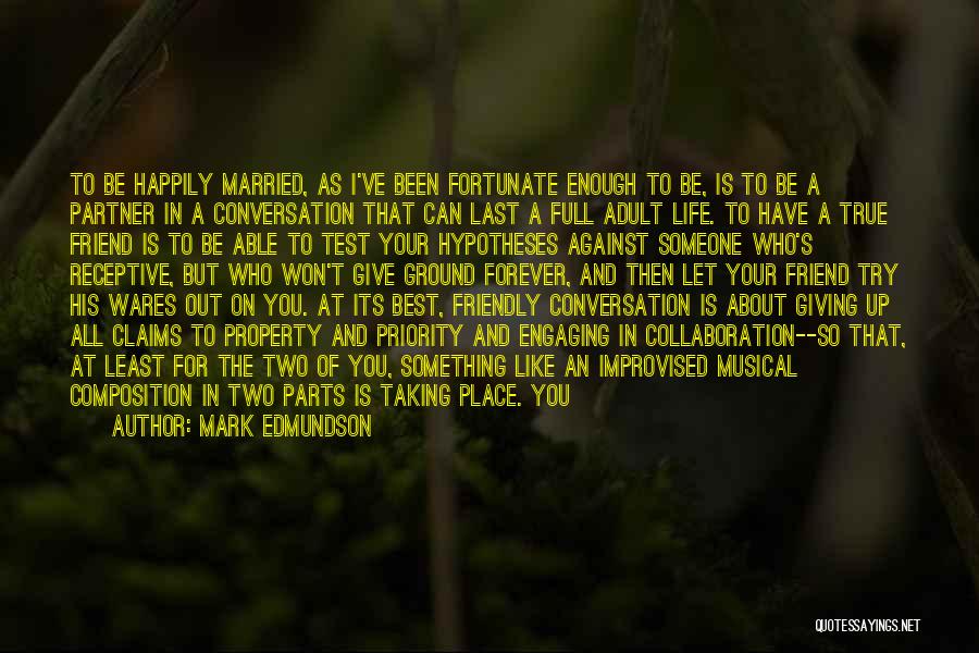 Best Life Partner Quotes By Mark Edmundson