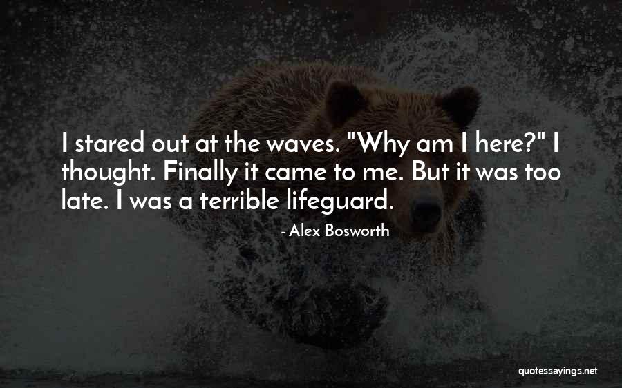 Best Lifeguard Quotes By Alex Bosworth Best Lifeguard Quotes By Alex Bosworth