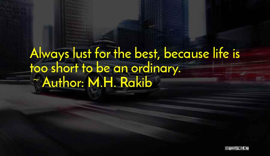 Best Life's Too Short Quotes By M.H. Rakib