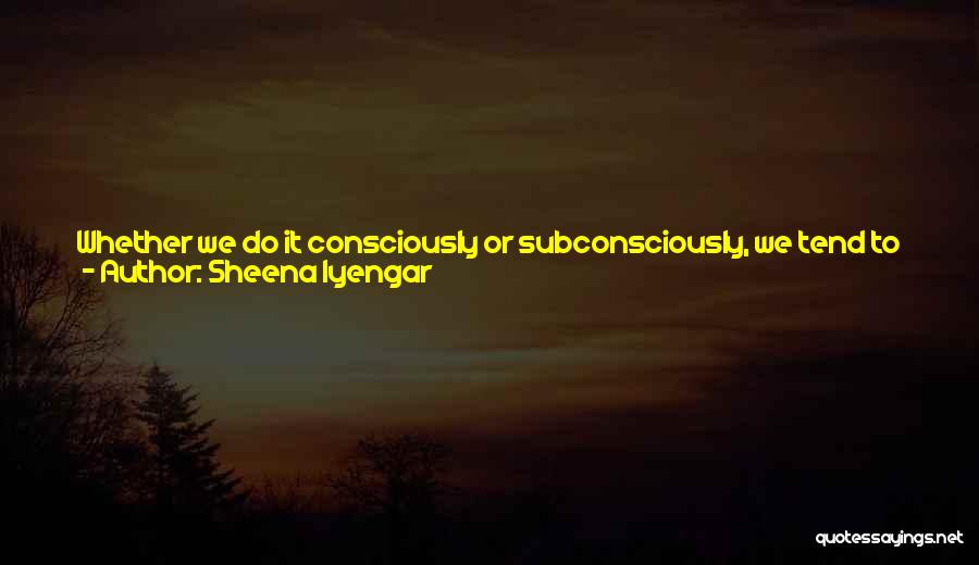 Best Lifestyle Quotes By Sheena Iyengar