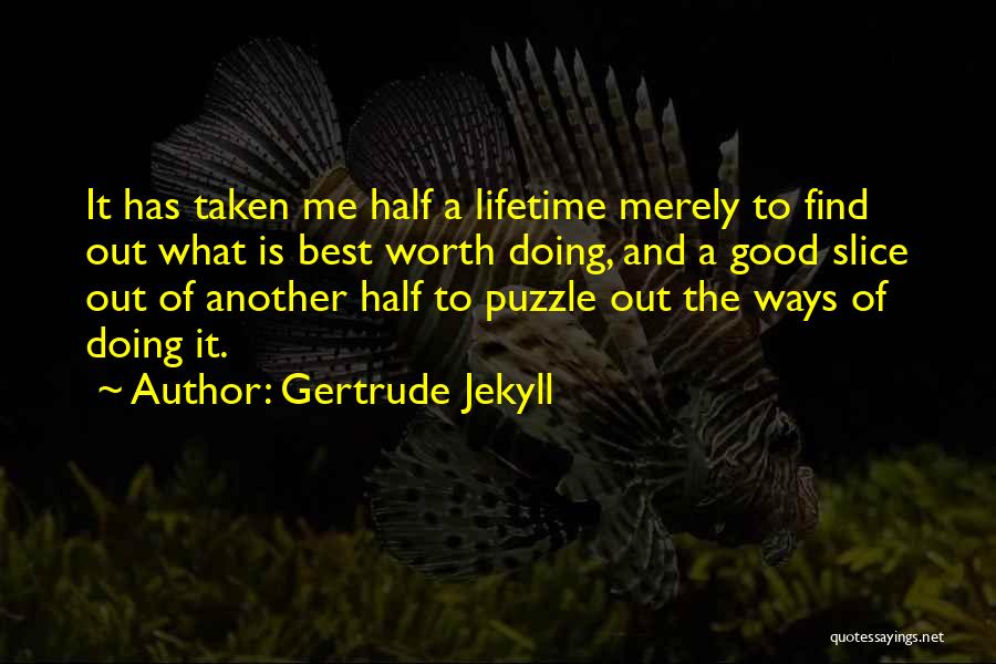 Best Lifetime Quotes By Gertrude Jekyll