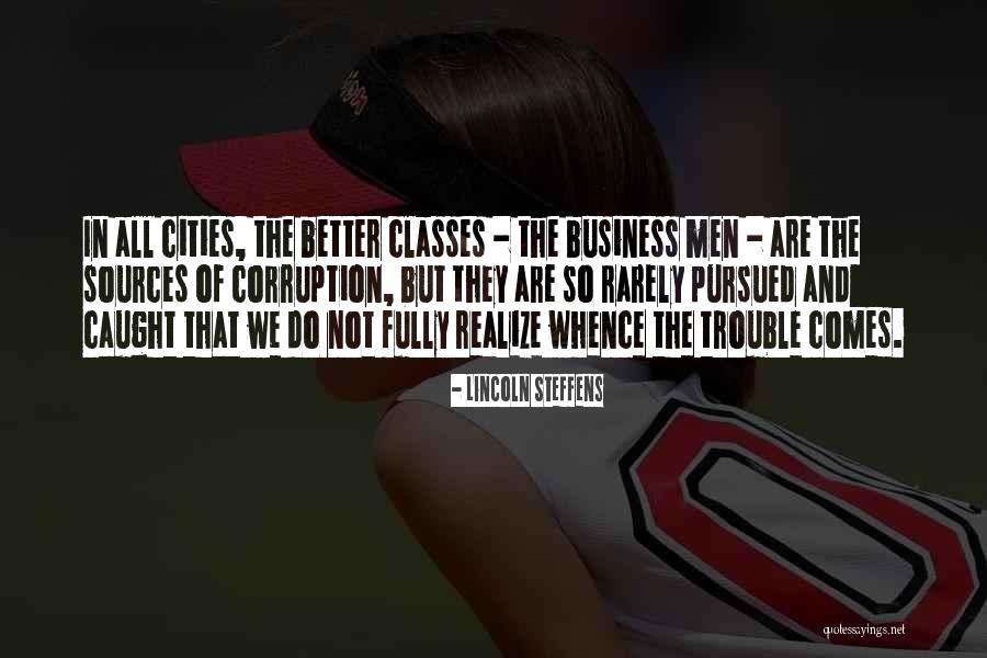 Best Lincoln Steffens Quotes By Lincoln Steffens Best Lincoln Steffens Quotes By Lincoln Steffens