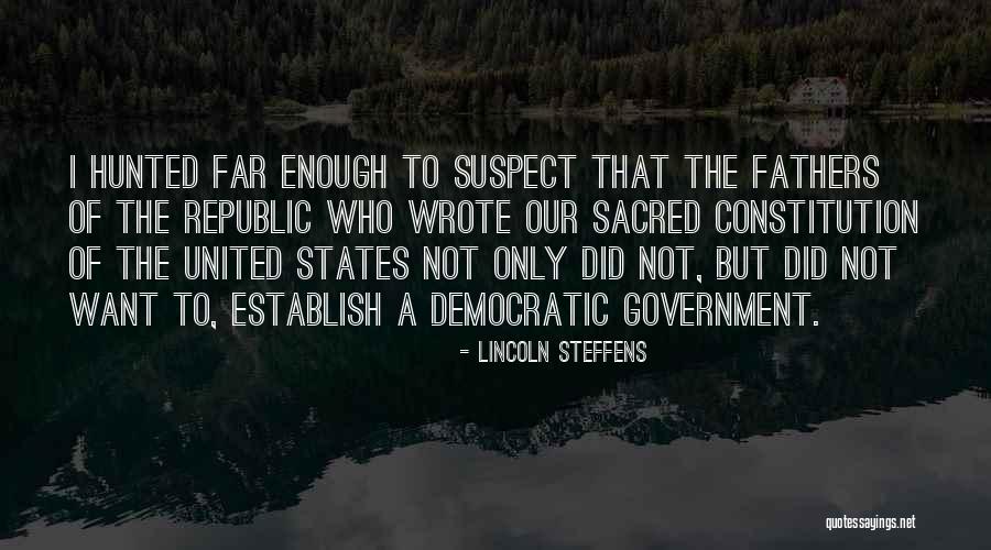 Best Lincoln Steffens Quotes By Lincoln Steffens