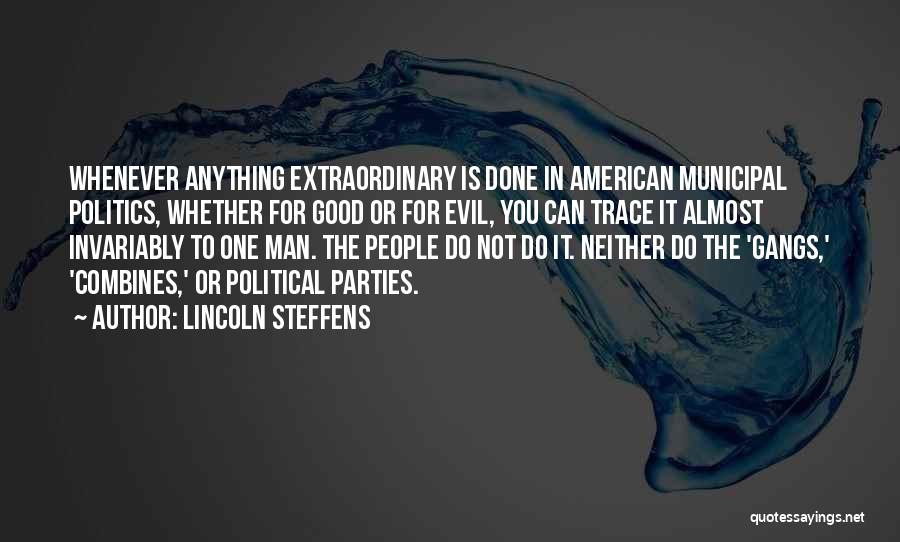 Best Lincoln Steffens Quotes By Lincoln Steffens