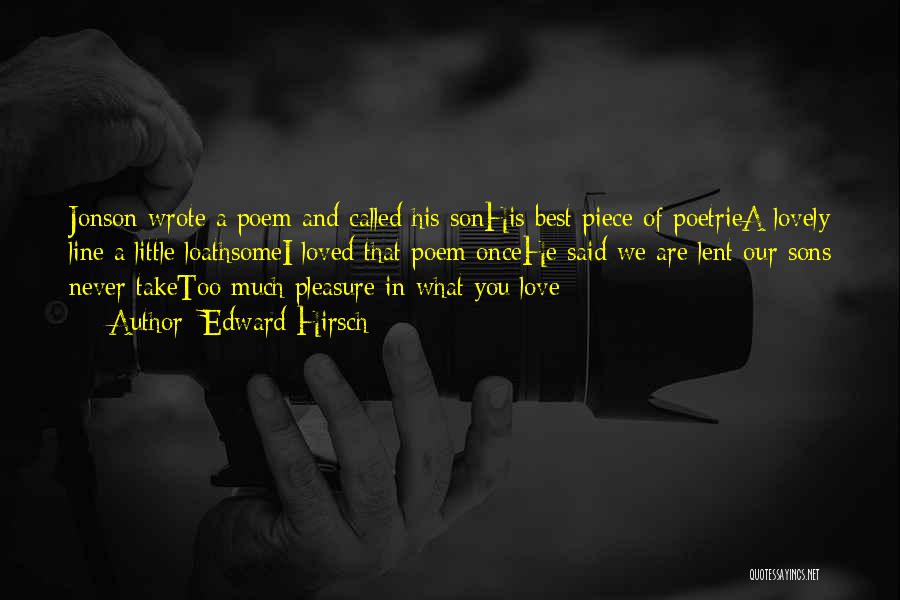 Best Line Love Quotes By Edward Hirsch