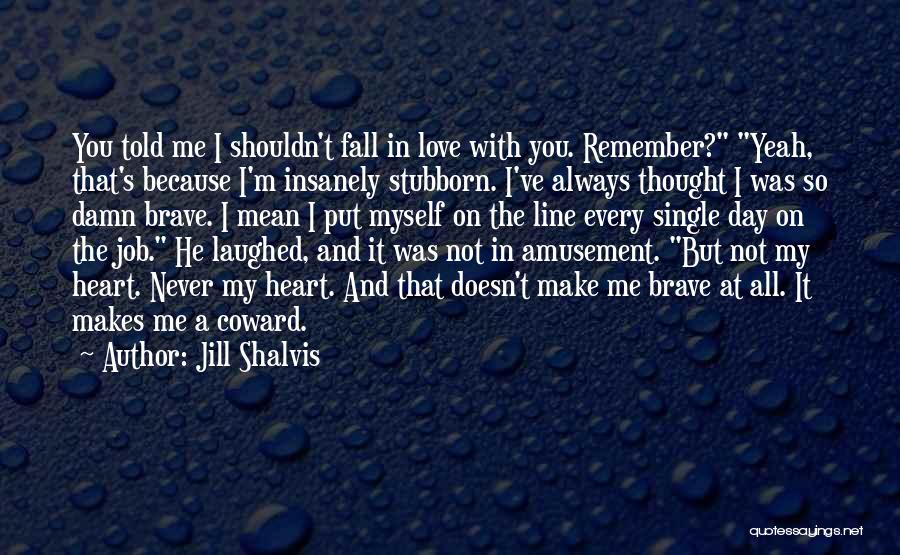 Best Line Love Quotes By Jill Shalvis