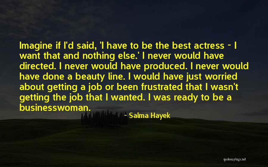 Best Line Quotes By Salma Hayek Best Line Quotes By Salma Hayek