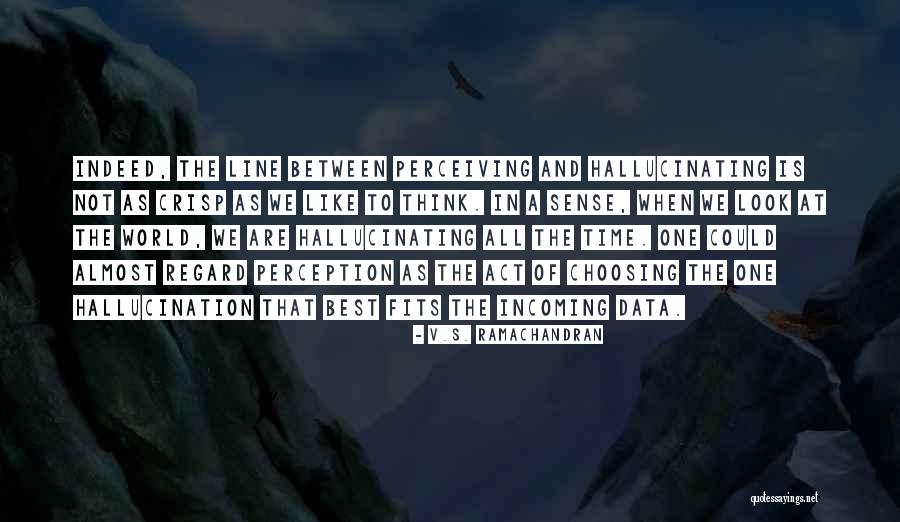 Best Line Quotes By V.S. Ramachandran Best Line Quotes By V.S. Ramachandran