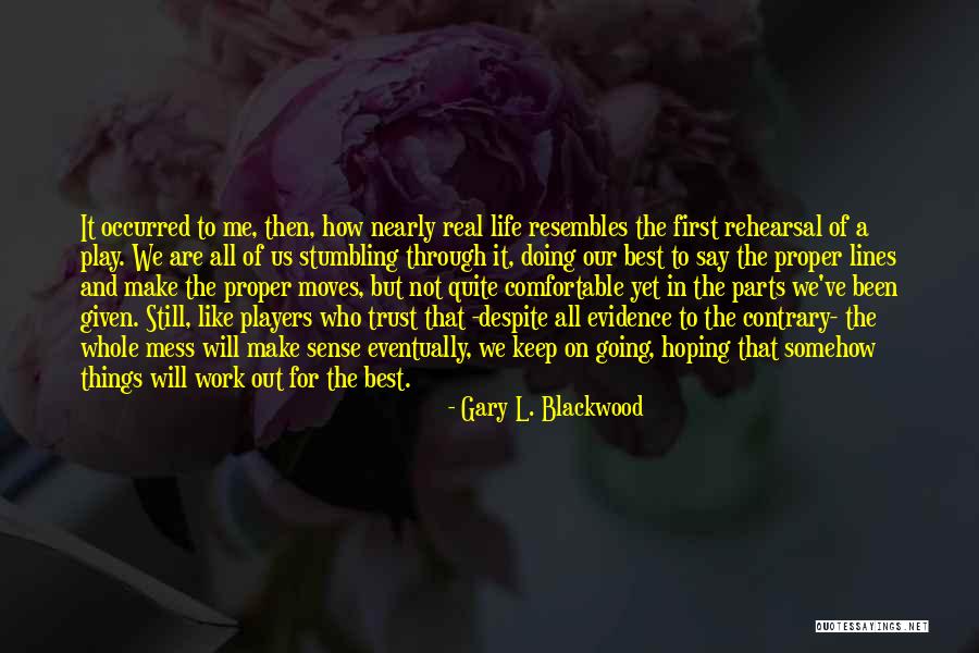 Best Lines For Life Quotes By Gary L. Blackwood