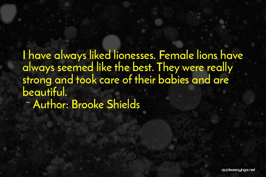 Best Lions Quotes By Brooke Shields